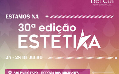 ESTAREMOS NA 30º EDIÇÃO DA ESTETIKA! LEVANDO LANÇAMENTOS E INOVAÇÕES PARA PROTOCOLOS